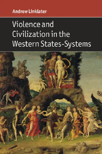 Buy Violence and Civilization in the Western States-Systems (English, Andrew Linklater) — BookShops.in