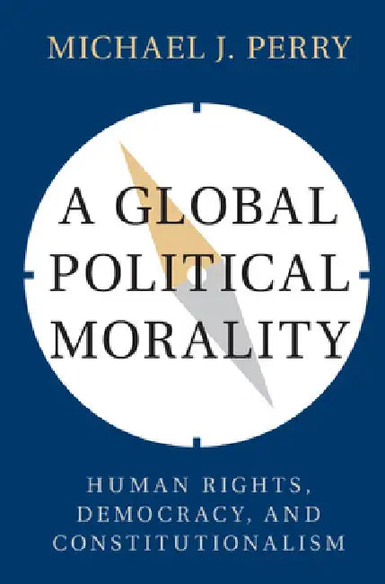 Buy A Global Political Morality (English, Michael J. Perry) — BookShops.in