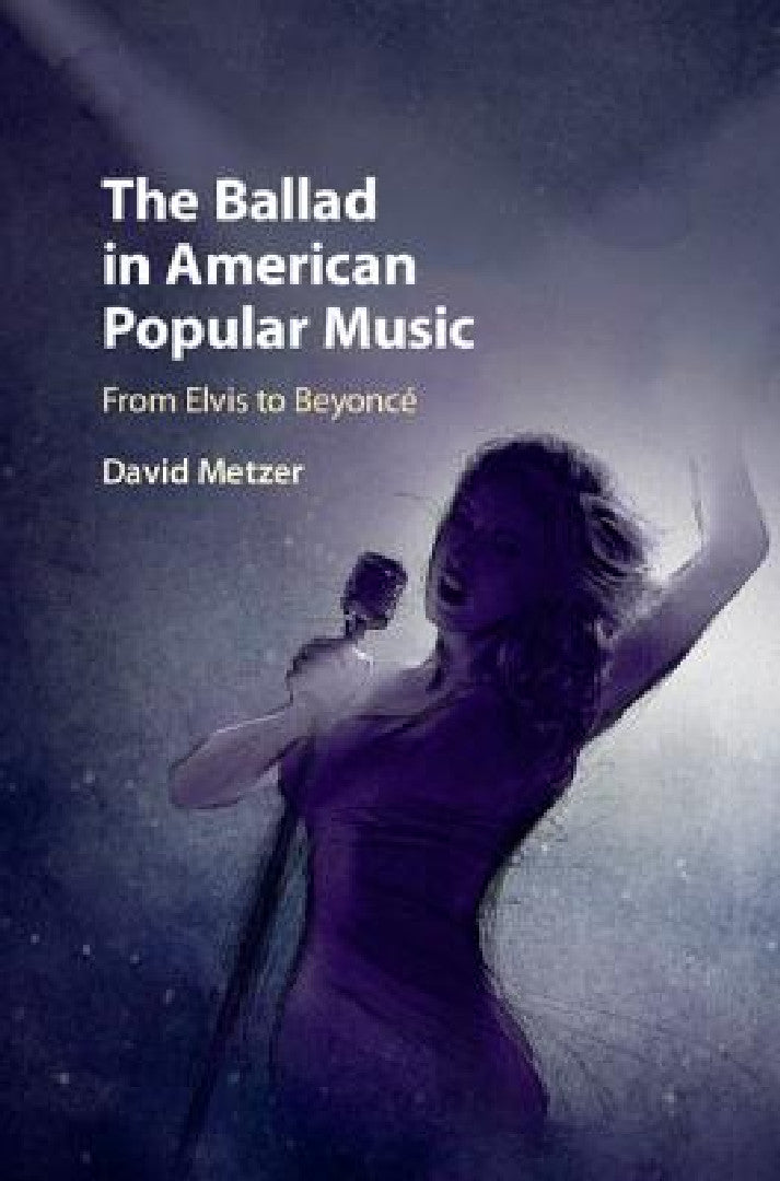 Buy The Ballad in American Popular Music (English, David Metzer) โ BookShops.in