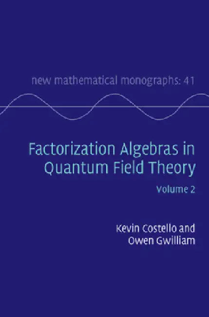 Buy Factorization Algebras in Quantum Field Theory | by Kevin Co — BookShops.in