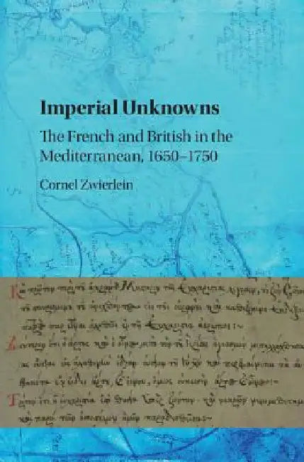 Imperial Unknowns (English, Cornel Zwierlein)