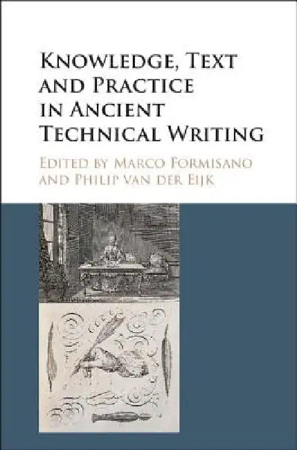 Buy Knowledge, Text and Practice in Ancient Technical Writing (English, Marco Formisano | Philip Van Der Eijk) — BookShops.in