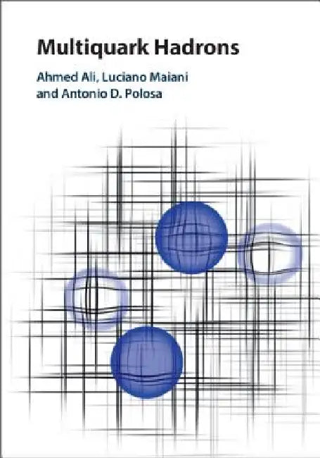 Buy Multiquark Hadrons | by Ahmed Ali | Luciano Maiani | Antonio — BookShops.in