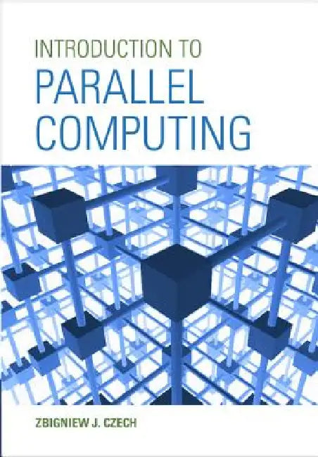 Buy Introduction to Parallel Computing (English, Zbigniew J. Czech) — BookShops.in