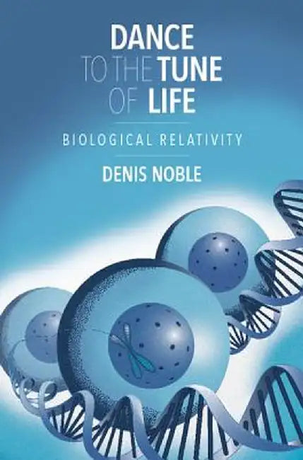 Buy Dance to the Tune of Life (English, Denis Noble) β BookShops.in