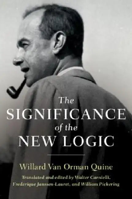 Buy The Significance of the New Logic | by Willard Van Orman Quine | Walter Carnielli | Walter Carniell | Cambridge University Press | by Willard Van Orman Quine | Walter Carnielli | Walter Carniell | Cambridge University Press | by Willard Van Orman Quine | Walter Carnielli | Walter Carniell | Cambridge University Press | by Willard Van Orman Quine | Walter Carnielli | Walter Carniell | Cambridge University Press | by Willard Van Orman Quine | Walter Carnielli | Walter Carniell | Cambridge Universi — BookShops.in