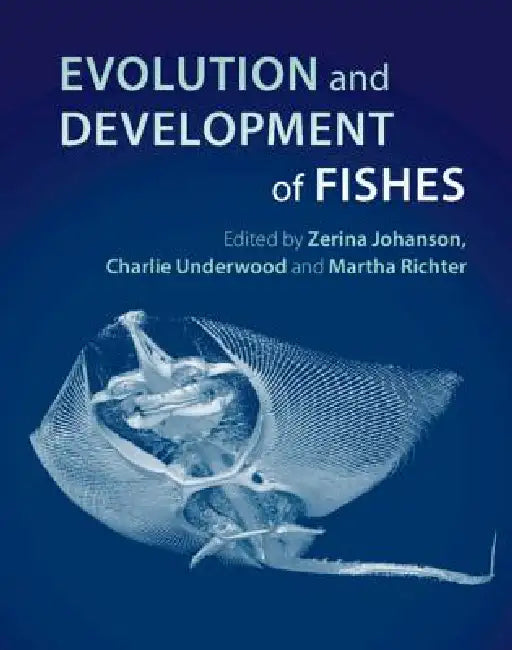 Buy Evolution and Development of Fishes (English, Zerina Johanson | Charlie Underwood | Martha Richter) — BookShops.in