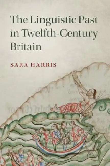 Buy The Linguistic Past in Twelfth-Century Britain | by Sara Harris | Cambridge University Press | by Sara Harris | Cambridge University Press | by Sara Harris | Cambridge University Press | by Sara Harris | Cambridge University Press | by Sara Harris | Cambridge University Press | by Sara Harris | Cambridge University Press | by Sara Harris | Cambridge University Press | by Sara Harris | Cambridge University Press | by Sara Harris | Cambridge University Press | by Sara Harris | Cambridge University — BookShops.in