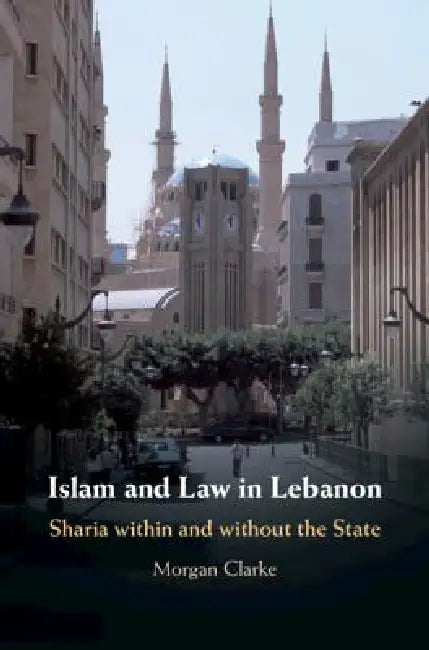 Buy Islam and Law in Lebanon (English, Morgan Clarke) โ BookShops.in