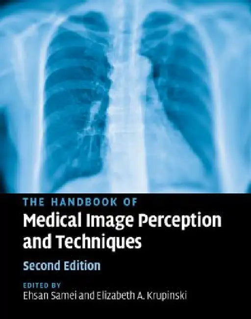 Buy The Handbook of Medical Image Perception and Techniques | by Ehsan Samei | Elizabeth A. Krupinski | Cambridge University Press | by Ehsan Samei | Elizabeth A. Krupinski | Cambridge University Press | by Ehsan Samei | Elizabeth A. Krupinski | Cambridge University Press | by Ehsan Samei | Elizabeth A. Krupinski | Cambridge University Press | by Ehsan Samei | Elizabeth A. Krupinski | Cambridge University Press | by Ehsan Samei | Elizabeth A. Krupinski | Cambridge University Press | by Ehsan Samei | — BookShops.in