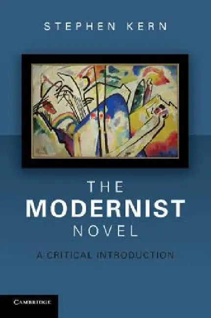 Buy The Modernist Novel | by Stephen Kern | Cambridge University Press | by Stephen Kern | Cambridge University Press | by Stephen Kern | Cambridge University Press | by Stephen Kern | Cambridge University Press | by Stephen Kern | Cambridge University Press | by Stephen Kern | Cambridge University Press | by Stephen Kern | Cambridge University Press | by Stephen Kern | Cambridge University Press | by Stephen Kern | Cambridge University Press | by Stephen Kern | Cambridge University Press | by Steph — BookShops.in