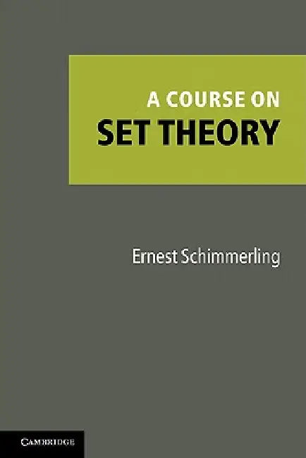 Buy A Course on Set Theory (English, Ernest Schimmerling) — BookShops.in