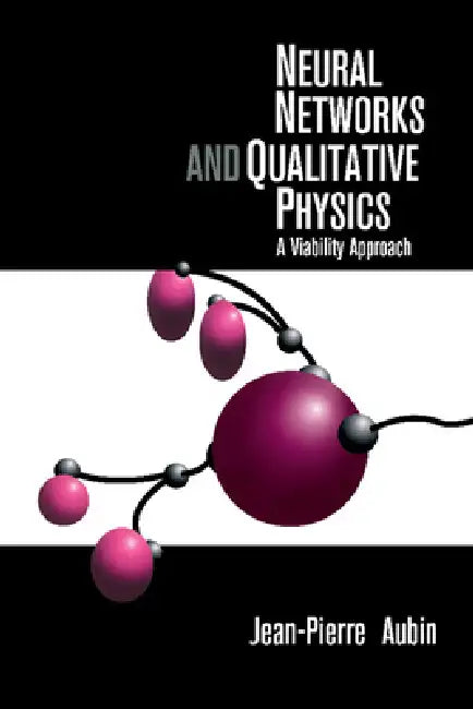 Buy Neural Networks and Qualitative Physics (English, Jean-Pierre Aubin) — BookShops.in