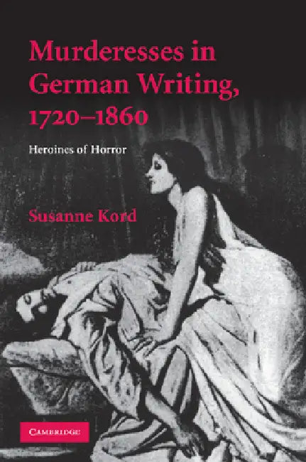 Buy Murderesses in German Writing, 1720-1860 (English, Susanne Kord) — BookShops.in