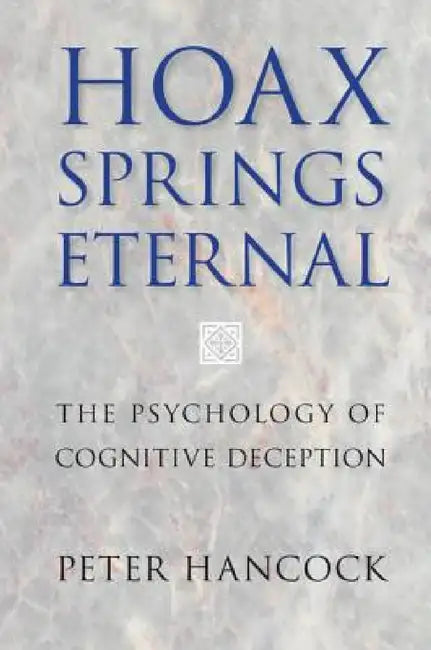 Buy Hoax Springs Eternal | by Peter A. Hancock | Cambridge University Press | by Peter A. Hancock | Cambridge University Press | by Peter A. Hancock | Cambridge University Press | by Peter A. Hancock | Cambridge University Press | by Peter A. Hancock | Cambridge University Press | by Peter A. Hancock | Cambridge University Press | by Peter A. Hancock | Cambridge University Press | by Peter A. Hancock | Cambridge University Press | by Peter A. Hancock | Cambridge University Press | by Peter A. Hancoc — BookShops.in