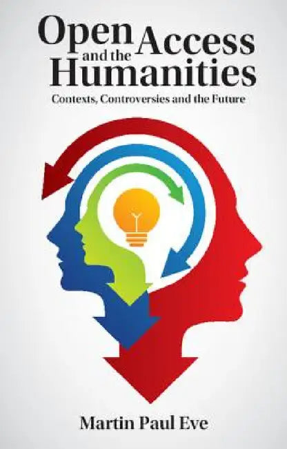 Buy Open Access and the Humanities (English, Martin Paul Eve) — BookShops.in