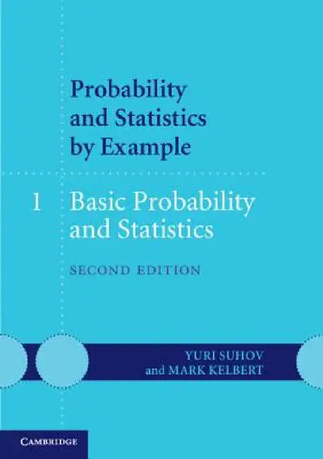 Buy Probability and Statistics by Example (English, Yuri Suhov | Mark Kelbert) — BookShops.in