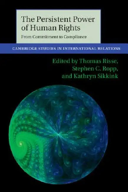 Buy The Persistent Power of Human Rights (English, Thomas Risse | Stephen C. Ropp | Kathryn Sikkink) — BookShops.in