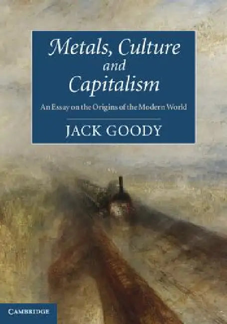 Buy Metals, Culture and Capitalism | by Jack Goody | Cambridge University Press | by Jack Goody | Cambridge University Press | by Jack Goody | Cambridge University Press | by Jack Goody | Cambridge University Press | by Jack Goody | Cambridge University Press | by Jack Goody | Cambridge University Press | by Jack Goody | Cambridge University Press | by Jack Goody | Cambridge University Press | by Jack Goody | Cambridge University Press | by Jack Goody | Cambridge University Press | by Jack Goody | C — BookShops.in