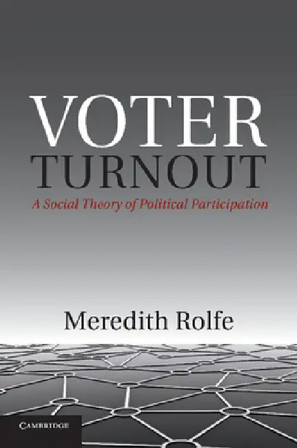 Buy Voter Turnout | by Meredith Rolfe | Cambridge University Pre — BookShops.in