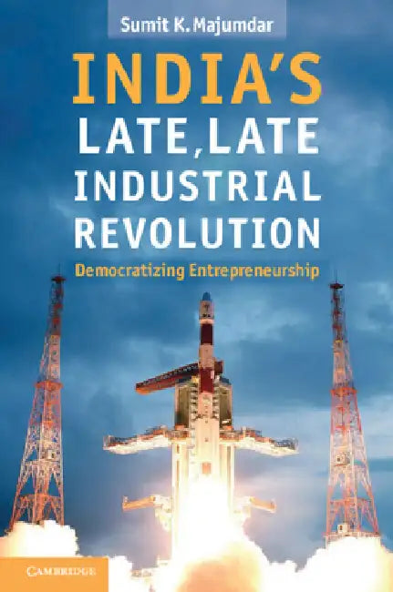 Buy India's Late, Late Industrial Revolution (English, Sumit K. Majumdar) — BookShops.in
