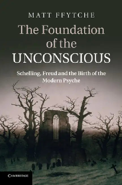 Buy The Foundation of the Unconscious (English, Matt Ffytche) โ BookShops.in