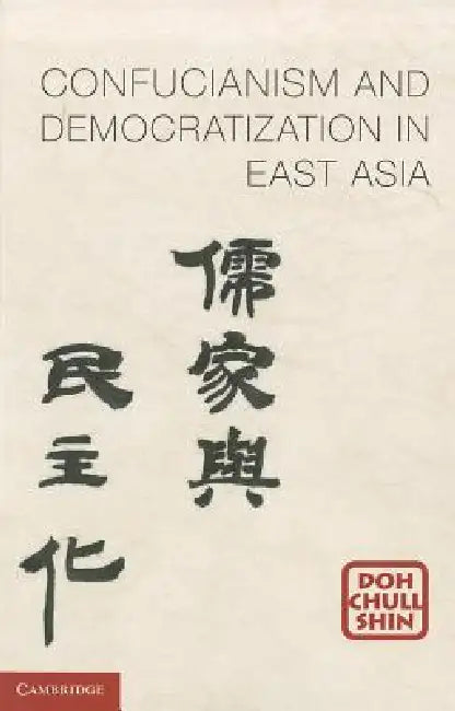 Buy Confucianism and Democratization in East Asia (English, Doh Chull Shin) — BookShops.in