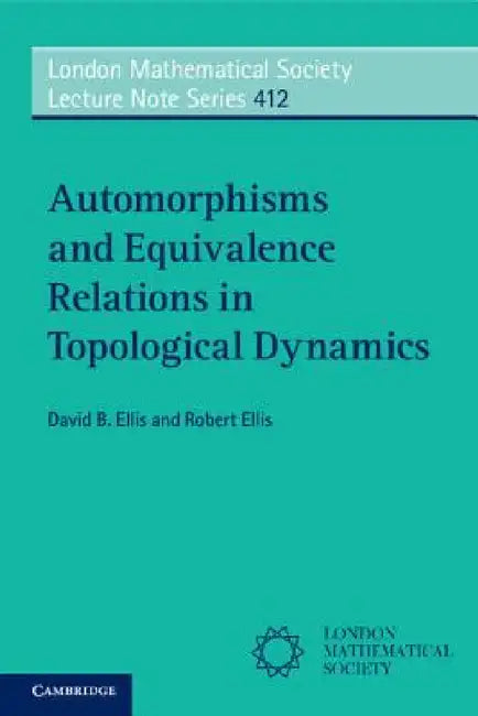 Buy Automorphisms and Equivalence Relations in Topological Dynamics | by David B. Ellis | Robert Ellis | Cambridge University Press | by David B. Ellis | Robert Ellis | Cambridge University Press | by David B. Ellis | Robert Ellis | Cambridge University Press | by David B. Ellis | Robert Ellis | Cambridge University Press | by David B. Ellis | Robert Ellis | Cambridge University Press | by David B. Ellis | Robert Ellis | Cambridge University Press | by David B. Ellis | Robert Ellis | Cambridge Unive — BookShops.in