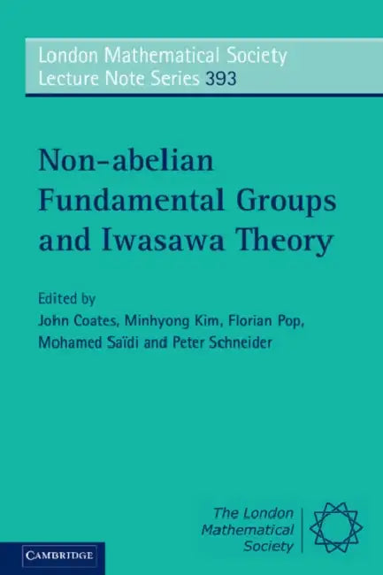Buy Non-abelian Fundamental Groups and Iwasawa Theory | by John Coates | Minhyong Kim | Florian Pop | Cambridge University Press | by John Coates | Minhyong Kim | Florian Pop | Cambridge University Press | by John Coates | Minhyong Kim | Florian Pop | Cambridge University Press | by John Coates | Minhyong Kim | Florian Pop | Cambridge University Press | by John Coates | Minhyong Kim | Florian Pop | Cambridge University Press | by John Coates | Minhyong Kim | Florian Pop | Cambridge University Press — BookShops.in