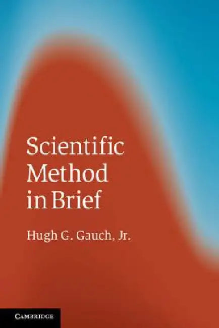 Buy Scientific Method in Brief (English, Jr. Gauch Hugh G.) — BookShops.in