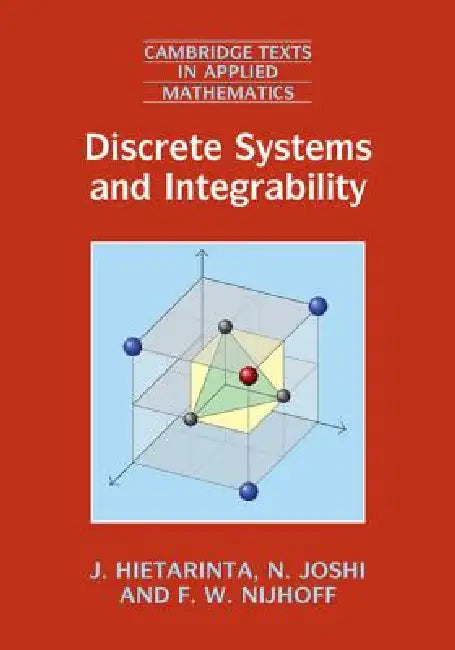 Buy Discrete Systems and Integrability | by J. Hietarinta | N. Joshi | F. W. Nijhoff | Cambridge University Press | by J. Hietarinta | N. Joshi | F. W. Nijhoff | Cambridge University Press | by J. Hietarinta | N. Joshi | F. W. Nijhoff | Cambridge University Press | by J. Hietarinta | N. Joshi | F. W. Nijhoff | Cambridge University Press | by J. Hietarinta | N. Joshi | F. W. Nijhoff | Cambridge University Press | by J. Hietarinta | N. Joshi | F. W. Nijhoff | Cambridge University Press | by J. Hietari — BookShops.in