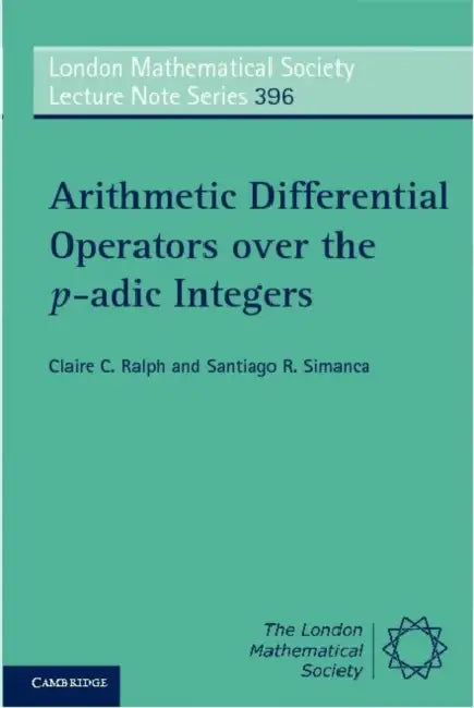 Buy Arithmetic Differential Operators over the p-adic Integers (English, Claire C. Ralph | Santiago R. Simanca) — BookShops.in
