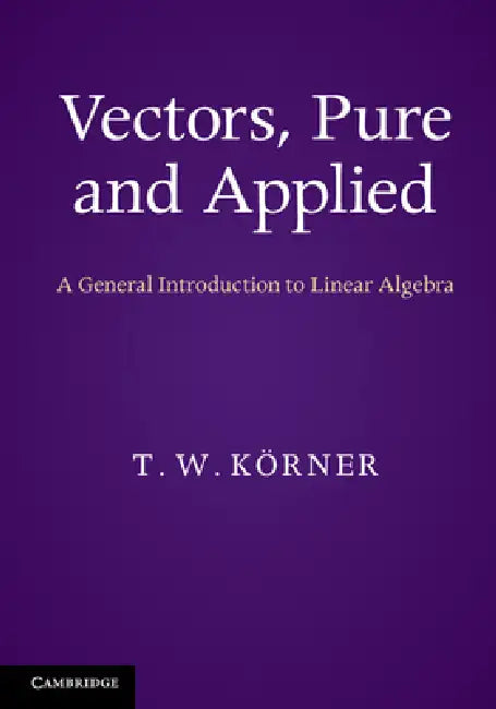 Buy Vectors, Pure and Applied (English, T. W. Körner) — BookShops.in