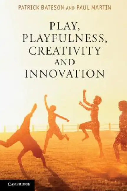 Buy Play, Playfulness, Creativity and Innovation | by Patrick Bateson | Paul Martin | Cambridge University Press | by Patrick Bateson | Paul Martin | Cambridge University Press | by Patrick Bateson | Paul Martin | Cambridge University Press | by Patrick Bateson | Paul Martin | Cambridge University Press | by Patrick Bateson | Paul Martin | Cambridge University Press | by Patrick Bateson | Paul Martin | Cambridge University Press | by Patrick Bateson | Paul Martin | Cambridge University Press | by Pa โ BookShops.in