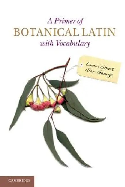Buy A Primer of Botanical Latin with Vocabulary | by Emma Short | Alex George | Cambridge University Press | by Emma Short | Alex George | Cambridge University Press | by Emma Short | Alex George | Cambridge University Press | by Emma Short | Alex George | Cambridge University Press | by Emma Short | Alex George | Cambridge University Press | by Emma Short | Alex George | Cambridge University Press | by Emma Short | Alex George | Cambridge University Press | by Emma Short | Alex George | Cambridge U โ BookShops.in