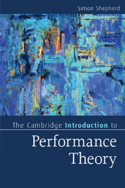 Buy The Cambridge Introduction to Performance Theory (English, Simon Shepherd) — BookShops.in