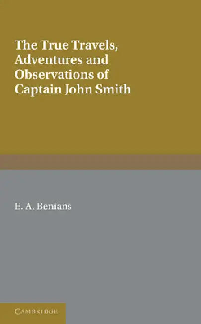 Buy Captain John Smith | by E. a. Benians | Cambridge University Press | by E. a. Benians | Cambridge University Press | by E. a. Benians | Cambridge University Press | by E. a. Benians | Cambridge University Press | by E. a. Benians | Cambridge University Press | by E. a. Benians | Cambridge University Press | by E. a. Benians | Cambridge University Press | by E. a. Benians | Cambridge University Press | by E. a. Benians | Cambridge University Press | by E. a. Benians | Cambridge University Press | โ BookShops.in