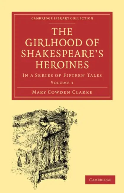 Buy The Girlhood of Shakespeare's Heroines (English, Mary Cowden Clarke) — BookShops.in