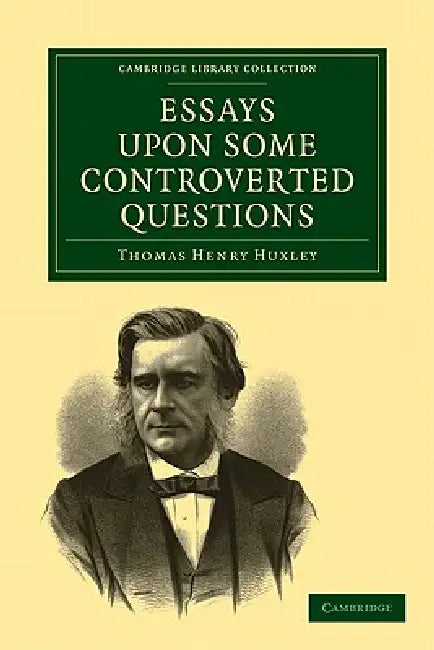 Buy Essays Upon Some Controverted Questions (English, Thomas Henry Huxley) — BookShops.in