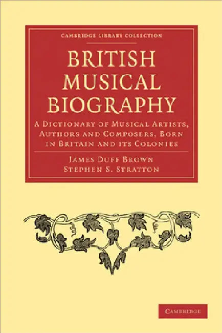 Buy British Musical Biography (English, James Duff Brown | James Duff Brown | Stephen S. Stratton) โ BookShops.in