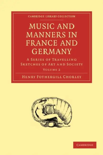Buy Music and Manners in France and Germany (English, Henry Fothergill Chorley) โ BookShops.in