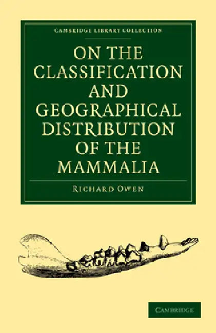 Buy On the Classification and Geographical Distribution of the Mammalia | by Richard Owen | Cambridge University Press | by Richard Owen | Cambridge University Press | by Richard Owen | Cambridge University Press | by Richard Owen | Cambridge University Press | by Richard Owen | Cambridge University Press | by Richard Owen | Cambridge University Press | by Richard Owen | Cambridge University Press | by Richard Owen | Cambridge University Press | by Richard Owen | Cambridge University Press | by Rich โ BookShops.in