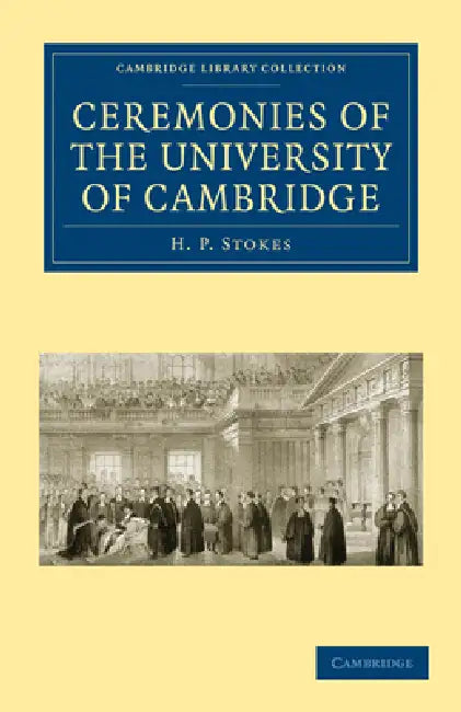 Buy Ceremonies of the University of Cambridge (English, H. P. Stokes) — BookShops.in