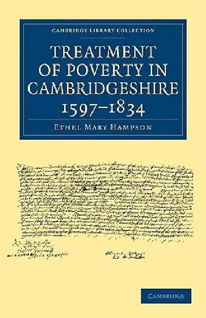 Buy Treatment of Poverty in Cambridgeshire 1597-1834 | by Ethel Mary Hampson | Cambridge University Press | by Ethel Mary Hampson | Cambridge University Press | by Ethel Mary Hampson | Cambridge University Press | by Ethel Mary Hampson | Cambridge University Press | by Ethel Mary Hampson | Cambridge University Press | by Ethel Mary Hampson | Cambridge University Press | by Ethel Mary Hampson | Cambridge University Press | by Ethel Mary Hampson | Cambridge University Press | by Ethel Mary Hampson | C — BookShops.in