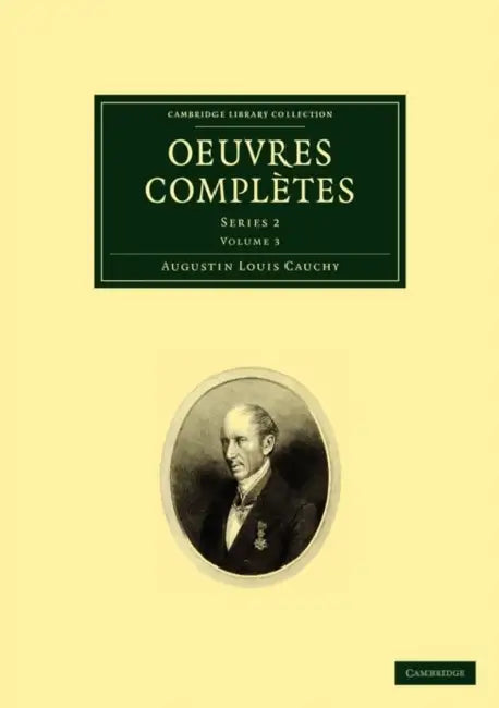 Buy Oeuvres Complètes | by Augustin-Louis Cauchy | Cambridge University Press | by Augustin-Louis Cauchy | Cambridge University Press | by Augustin-Louis Cauchy | Cambridge University Press | by Augustin-Louis Cauchy | Cambridge University Press | by Augustin-Louis Cauchy | Cambridge University Press | by Augustin-Louis Cauchy | Cambridge University Press | by Augustin-Louis Cauchy | Cambridge University Press | by Augustin-Louis Cauchy | Cambridge University Press | by Augustin-Louis Cauchy | Cambr — BookShops.in