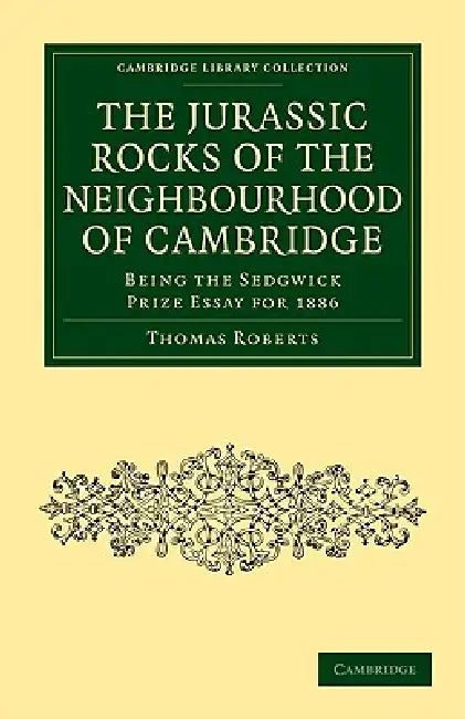 Buy The Jurassic Rocks of the Neighbourhood of Cambridge (English, Thomas Roberts) — BookShops.in