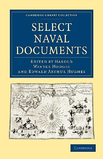 Buy Select Naval Documents | by Harold Winter Hodges | Edward Arthur Hughes | Hodges Harold | Cambridge University Press | by Harold Winter Hodges | Edward Arthur Hughes | Hodges Harold | Cambridge University Press | by Harold Winter Hodges | Edward Arthur Hughes | Hodges Harold | Cambridge University Press | by Harold Winter Hodges | Edward Arthur Hughes | Hodges Harold | Cambridge University Press | by Harold Winter Hodges | Edward Arthur Hughes | Hodges Harold | Cambridge University Press | by Ha — BookShops.in