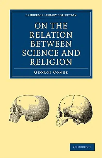 Buy On the Relation Between Science and Religion (English, George Combe) — BookShops.in