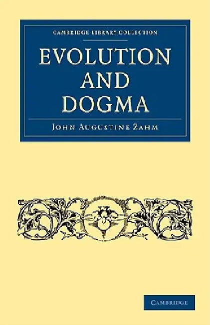Buy Evolution and Dogma (English, John Augustine Zahm) — BookShops.in