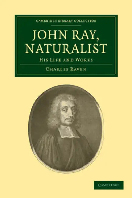 Buy John Ray, Naturalist | by Charles Raven | Raven Charles | Ca โ BookShops.in